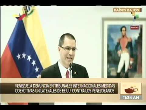 Canciller de Venezuela introduce demanda en Corte Penal Internacional contra EEUU por sanciones