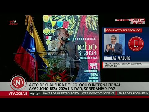 Clausura del coloquio Ayacucho 1824-2024 y palabras de Nicolás Maduro