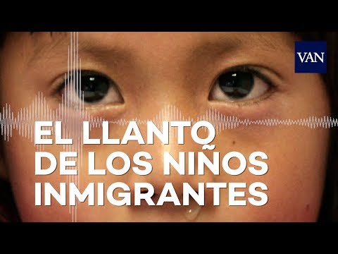 Escucha el llanto de los niños inmigrantes separados de sus padres en la frontera de Texas