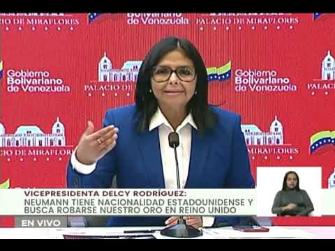 Vicepresidenta Delcy Rodríguez sobre Vanessa Neumman y su papel en el robo del oro venezolano