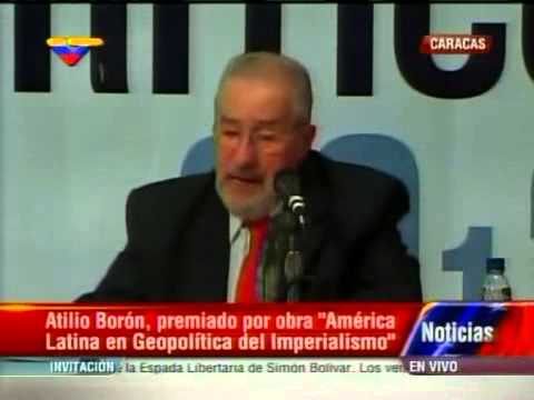 Discurso de Atilio Borón tras recibir el Premio Libertador al Pensamiento Crítico 2012