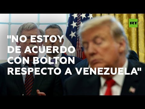 Trump señala que Bolton &quot;se pasó de la raya&quot; respecto a Venezuela