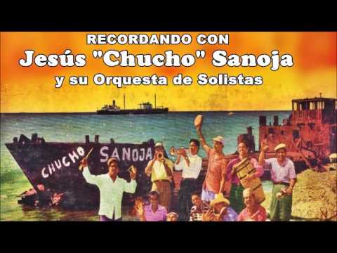 Recordando con JESUS “CHUCHO” SANOJA y su Orquesta - Año 1.958