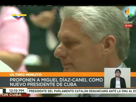 Proponen a Miguel Díaz-Canel como nuevo Presidente de Cuba