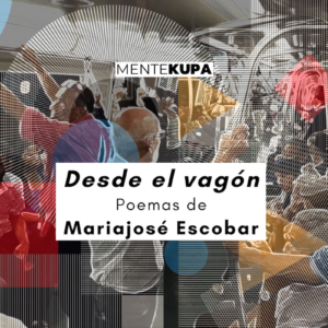 Desde el vagón de Mariajosé Escobar: un poemario que recorre el Metro de Caracas, estación por estación