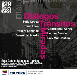 Muestra colectiva “Diálogos, tránsitos, miradas” se inaugurará en el Iartes